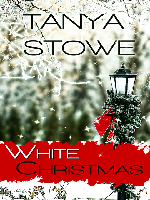 Title details for White Christmas by Tanya  Stowe - Available